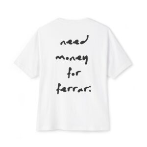 Need Money For Ferrari Oversized Tee